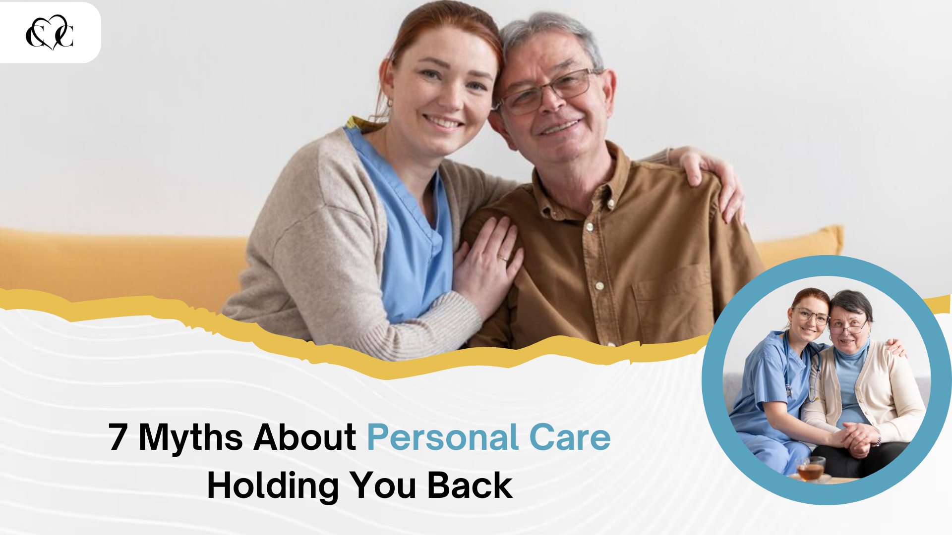 7 Myths About Personal Care Services That Are Holding Your Family Back